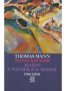Thomas Mann - Tonio Kröger – Mario und der Zauberer Thomas Mann - Tonio Kröger – Mario und der Zauberer, Frankfurt am Main 1994 antikvár könyv