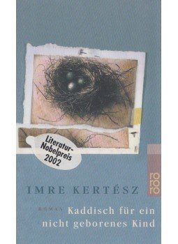 Kertész Imre - Kaddisch für ein nicht geborenes Kind Kertész Imre - Kaddisch für ein nicht geborenes Kind, Hamburg 2002 antikvár könyv