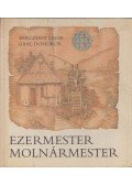 Bérczessy Lajos,Gaal Domokos - Ezermester molnármester