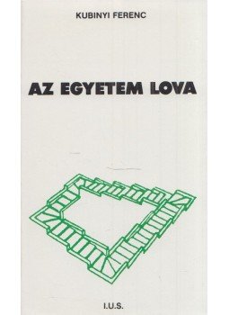 Kubinyi Ferenc - Az egyetem lova Kubinyi Ferenc - Az egyetem lova, Párizs 1986 antikvár könyv