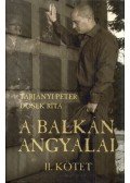 Tarjányi Péter,Dosek Rita - A Balkán angyalai II. (dedikált)