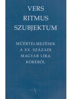 Horváth Kornélia, Szitár Katalin - Vers, ritmus, szubjektum Horváth Kornélia, Szitár Katalin - Vers, ritmus, szubjektum, Budapest 2006 antikvár könyv