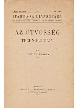 Cserjési Károly - Az ötvösség technologiája, Budapest 1912 antikvár könyv