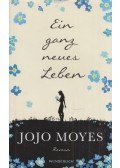 Jojo Moyes - Ein ganz neues Leben