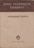 Szántó Emil dr.,Veroszta Imre - Közlekedési üzemtan