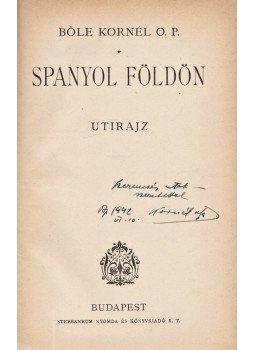Bőle Kornél - Spanyol földön (Dedikált), Budapest 1927 antikvár könyv