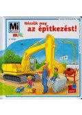 Monika Ehrenreich - Nézzük meg az építkezést!