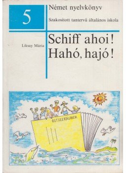 Liksay Mária - Schiff ahoi! / Hahó, hajó! 5., Budapest 1991 antikvár könyv