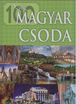 Zima Szabolcs - Száz magyar csoda Zima Szabolcs - Száz magyar csoda, 2016 antikvár könyv