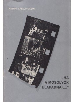Hajnal László Gábor - "Ha a mosolyok elapadnak..." (Dedikált) Hajnal László Gábor - "Ha a mosolyok elapadnak..." (Dedikált), Youngstown 1984 antikvár könyv