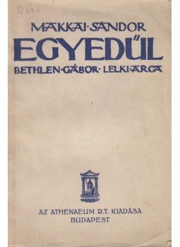 Makkai Sándor - Egyedül Makkai Sándor - Egyedül, Budapest 0 antikvár könyv