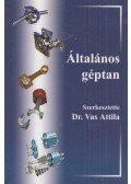 Dr. Vas Attila - Általános géptan