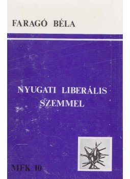 Faragó Béla - Nyugati liberális szemmel,  1986 antikvár könyv