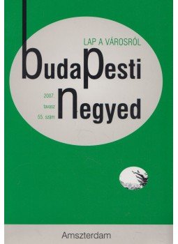 Gerő András (főszerk.) - Budapesti negyed XV. évfolyam 1. szám Gerő András (főszerk.) - Budapesti negyed XV. évfolyam 1. szám, Budapest 2007 antikvár könyv