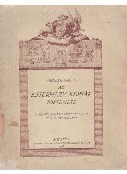Meller Simon - Az Esterházy Képtár története Meller Simon - Az Esterházy Képtár története, Budapest 1915 antikvár könyv