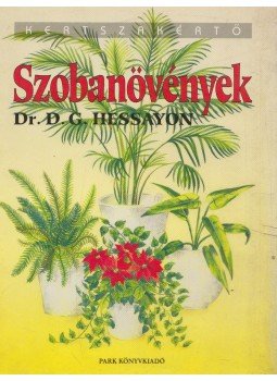 Hessayon, D.G. - Szobanövények Hessayon, D.G. - Szobanövények, Budapest 1994 antikvár könyv