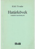 Kikli Tivadar - Határkövek (dedikált)