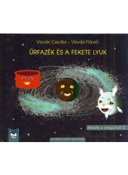 Vizvári Cecília, Vizvári Flávió - Űrfazék és a Fekete Lyuk,  2021 antikvár könyv