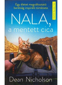 Dean Nicholson - Nala, a mentett cica - Egy életet megváltoztató barátság inspiráló története Dean Nicholson - Nala, a mentett cica - Egy életet megváltoztató barátság inspiráló története, Budapest 2021 antikvár könyv