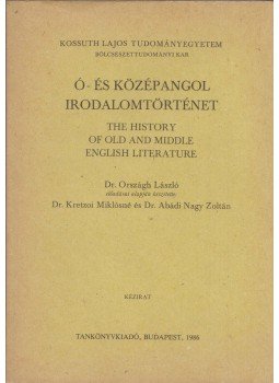 Dr. Országh László, Dr. Kretzoi Miklósné, Dr. Abádi Nagy Zoltán - Ó- és középangol irodalomtörténet Dr. Országh László, Dr. Kretzoi Miklósné, Dr. Abádi Nagy Zoltán - Ó- és középangol irodalomtörténet, Budapest 1986 antikvár könyv