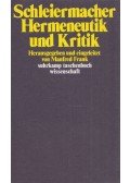 Friedrich Schleiermacher - Hermeneutik und Kritik