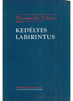 Dessewffy Tibor - Kedélyes labirintus Dessewffy Tibor - Kedélyes labirintus, Budapest 1997 antikvár könyv