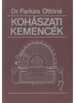 Dr. Farkas Ottóné - Kohászati kemencék Dr. Farkas Ottóné - Kohászati kemencék, Budapest 1985 antikvár könyv