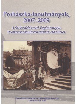 Több szerző - Prohászka-tanulmányok 2007-2009 Több szerző - Prohászka-tanulmányok 2007-2009, Székesfehérvár 2009 antikvár könyv