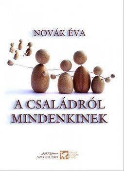 Novák Éva - A családról mindenkinek Novák Éva - A családról mindenkinek, null 2009 antikvár könyv
