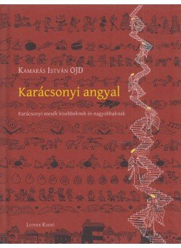 Kamarás István - Karácsonyi angyal Kamarás István - Karácsonyi angyal, Budapest 2012 antikvár könyv