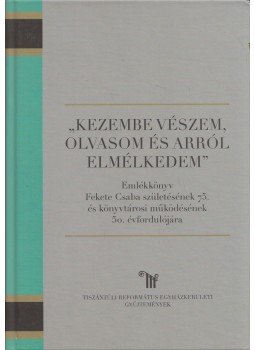 Gáborjáni Szabó Botond, Oláh Róbert - "Kezembe vészem, olvasom és arról elmélkedem" (aláírt) Gáborjáni Szabó Botond, Oláh Róbert - "Kezembe vészem, olvasom és arról elmélkedem" (aláírt), Debrecen 2015 antikvár könyv
