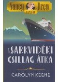 Carolyn Keene - Nancy Drew naplója 1. - A Sarkvidéki Csillag átka