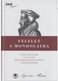 Kodácsy Tamás,Ablonczy Tamás,Zsengellér József - Felelet a Mondolatra - Tanulmányok a 60 éves Bogárdi Szabó István tiszteletére