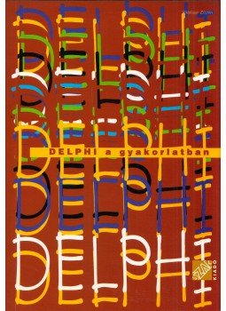 Vámossy Zoltán - Delphi a gyakorlatban Vámossy Zoltán - Delphi a gyakorlatban, Bicske 2000 antikvár könyv
