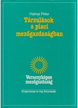 Halmai Péter - Társulások a piaci mezőgazdaságban (dedikált), Budapest 1987 antikvár könyv