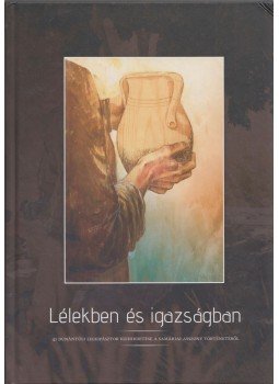 Köntös László, Steinbach József - Lélekben és igazságban Köntös László, Steinbach József - Lélekben és igazságban, Pápa 2015 antikvár könyv