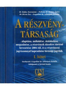 Szegediné dr. Sebestyén Katalin - A részvénytársaság I-II. Szegediné dr. Sebestyén Katalin - A részvénytársaság I-II., Budapest 2004 antikvár könyv