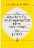 Dr. Bolyki János - Az újszövetségi írásmagyarázat elvei, módszerei és példái