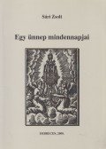 Sári Zsolt - Egy ünnep mindennapjai