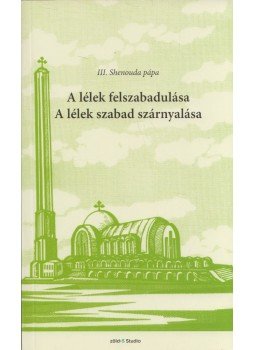 III. Shenouda pápa - A lélek felszabadulása/A lélek szabad szárnyalása,  0 antikvár könyv