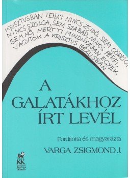 Varga Zsigmond J. - A galátákhoz írt levél, Budapest 1998 antikvár könyv