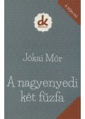 Jókai Mór - A nagyenyedi két fűzfa