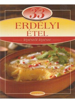 Gáspár Katalin (szerk.) - 33 erdélyi étel lépésről lépésre Gáspár Katalin (szerk.) - 33 erdélyi étel lépésről lépésre, Budapest 0 antikvár könyv