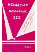 Veress Dániel,Skultéty Csaba,Saáry Éva ,Révész László,Ölvedi János,Juhász László,Illyés Elemér,Hanák Tibor,Bogyay Tamás - Magyar Mérleg III.