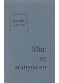 Polner Zoltán - Mint az aranymosó