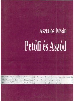 Asztalos István - Petőfi és Aszód (dedikált) Asztalos István - Petőfi és Aszód (dedikált), Aszód 2005 antikvár könyv
