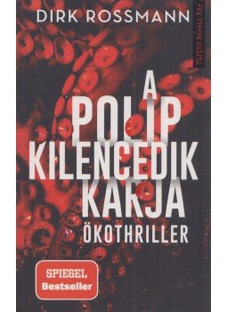 Dirk Rossmann - A polip kilencedik karja Dirk Rossmann - A polip kilencedik karja, Budapest 2021 antikvár könyv