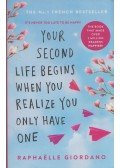 Raphaelle Giordano - Your Second Life Begins When You Realize You Only Have One