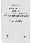 Pethő Bertalan - Klassifikation, Verlauf und residuale Dimension der endogenen Psychosen