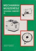Király Ottó - Mechanikai műszerész szakmai ismeret III.